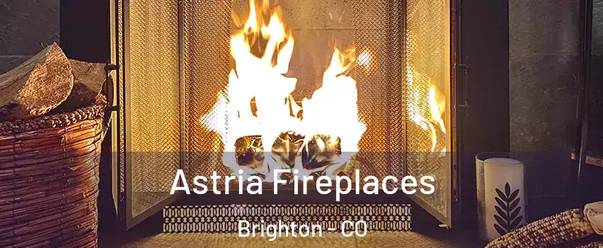  Astria Fireplaces Brighton - CO