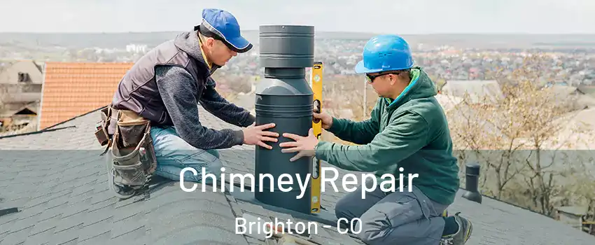  Chimney Repair Brighton - CO