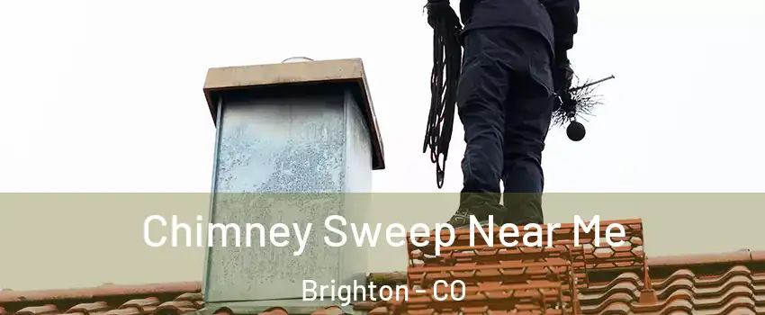  Chimney Sweep Near Me Brighton - CO