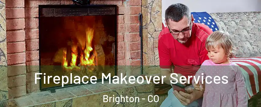  Fireplace Makeover Services Brighton - CO