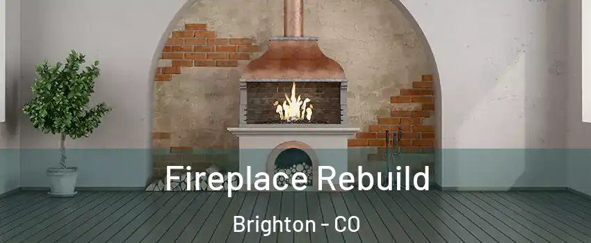  Fireplace Rebuild Brighton - CO