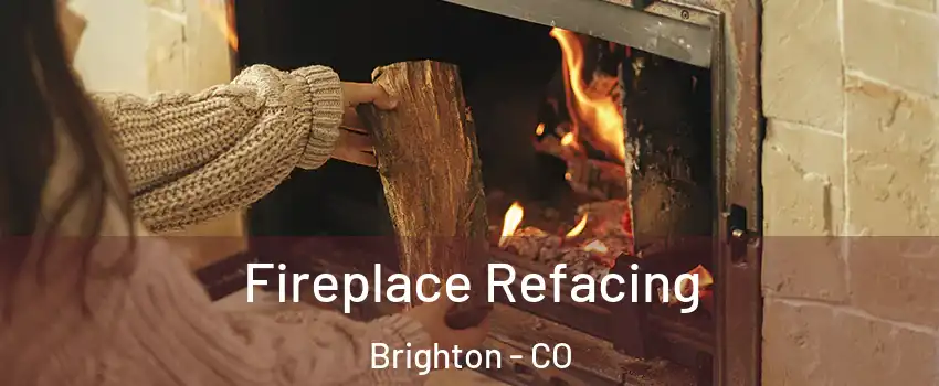  Fireplace Refacing Brighton - CO