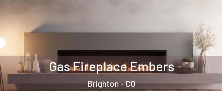  Gas Fireplace Embers Brighton - CO