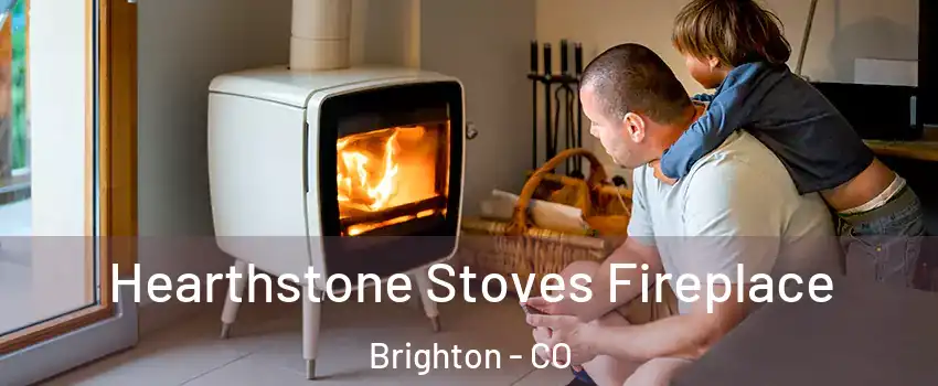  Hearthstone Stoves Fireplace Brighton - CO
