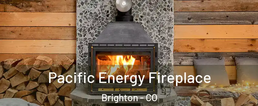  Pacific Energy Fireplace Brighton - CO