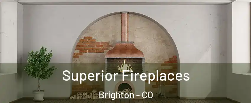  Superior Fireplaces Brighton - CO
