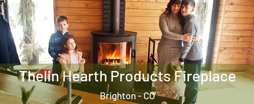  Thelin Hearth Products Fireplace Brighton - CO